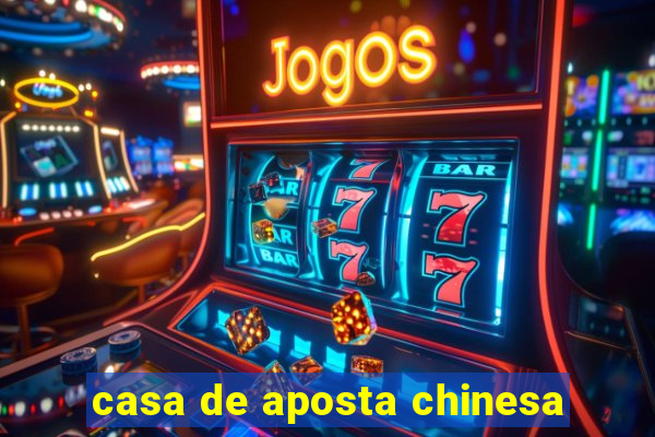 casa de aposta chinesa